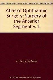 Atlas of Ophthalmic Surgery: Surgery of the Anterior Segment