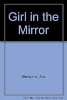Girl in the Mirror 0688213448 Book Cover