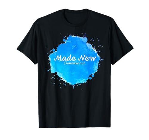 Made New in Jesus Christ, Christian Faith Baptism 2 Cor 5:17 Camiseta