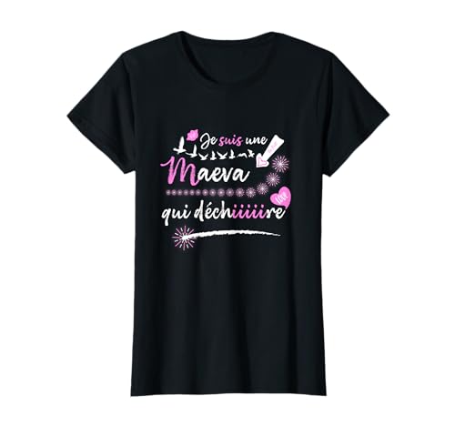 Cadeau Maeva Tee Shirt Anniversaire une Maeva qui déchire T-Shirt