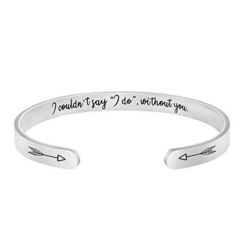 I Couldn't Say “I Do” Without You Bridesmaid Proposal Gift Personalized Mantra Cuff Bangle Bracelet Wedding Party Best Friend Jewelry #TOP8