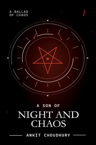 A Son of Night and Chaos: A Ballad of Chaos - Part 1