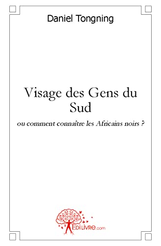  Visage des Gens du Sud: ou comment connaître les Africains ?