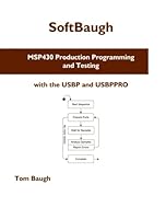 MSP430 Production Programming and Testing: with the USBP and USBPPRO 0975475916 Book Cover