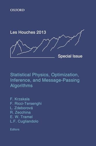 Statistical Physics, Optimization, Inference, and Message-Passing Algorithms: Lecture Notes of the Les Houches School of Physics: Special Issue, ... Notes of the Les Houches Summer School) view 2