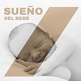  Sueño del Bebé: Calma y Descanso (Canción de Cuna, Niños Inquietos, Problemas de Insomnio)
