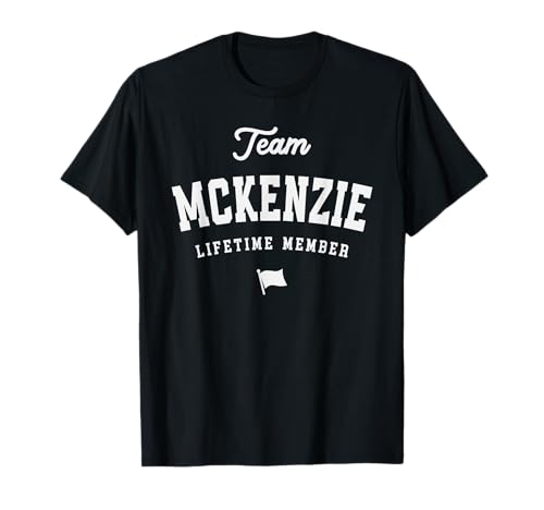 Team Mckenzie Lifetime Miembro Divertido Nombre Mckenzie Camiseta