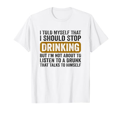 Funny Drinking I Should Stop Drinking Beer Wine Liquor Men Camiseta