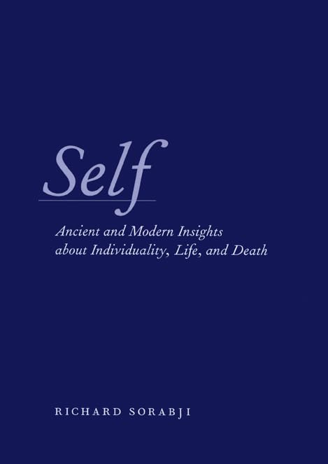 Self: Ancient and Modern Insights about Individuality, Life, and Death