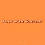 Love with Yourself 歌詞