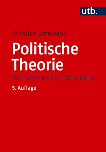 Politische Theorie: Von Platon bis zur Postmoderne (Grundzüge der Politikwissenschaft)