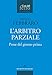 L'arbitro Parziale. Prose Del Giorno Prima - 3