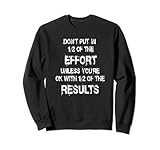 Dont Put In Half The Effort For Half Results