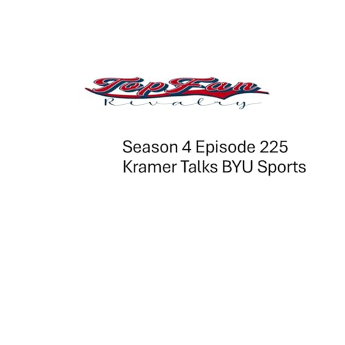 Season 4 Episode 225: Kramer Talks BYU Football and Basketball