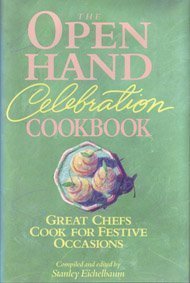 Hardcover The Open Hand Celebration Cookbook: Great Chefs Cook for Festive Occasions Book