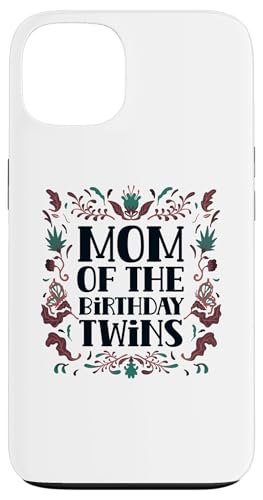 Mom Of The Birthday oq 킢 j  }} X}zP[X iPhone 13 p