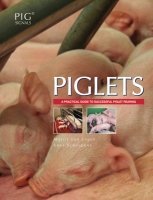 Piglets: A practical guide to successful piglet production 9087400322 Book Cover