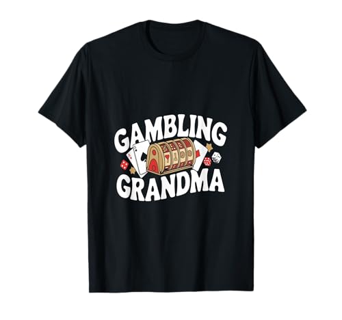 Gambling Grandma Casino Grandmother T-Shirt