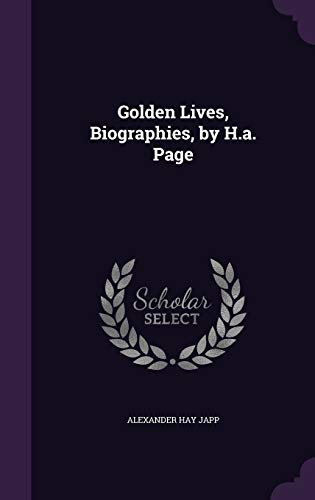 Golden Lives, Biographies, by H.a. Page
