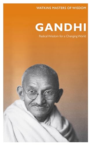 Gandhi: Radical Wisdom for a Changing World 1780281269 Book Cover
