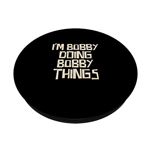 I'm Bobby doing Bobby things PopSockets Swappable PopGrip, Black - Image 2