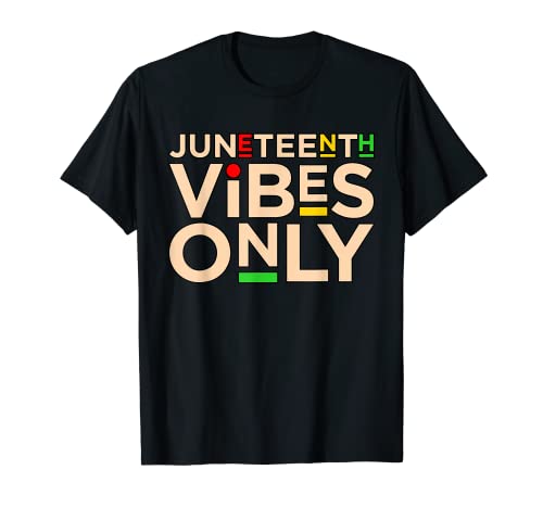 Graphique de Juneteenth Vibes Only Black History Month T-Shirt