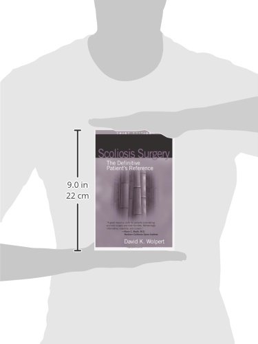 Scoliosis Surgery: The Definitive Patient's Reference