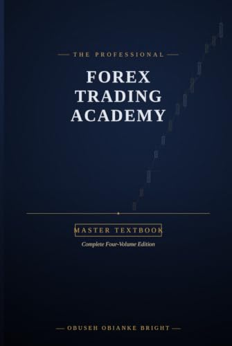 The Professional Forex Trading Academy: Master Textbook — Complete Four-Volume Edition: Foundations, Technical Analysis, Smart Money Concepts & Institutional Trading image 2