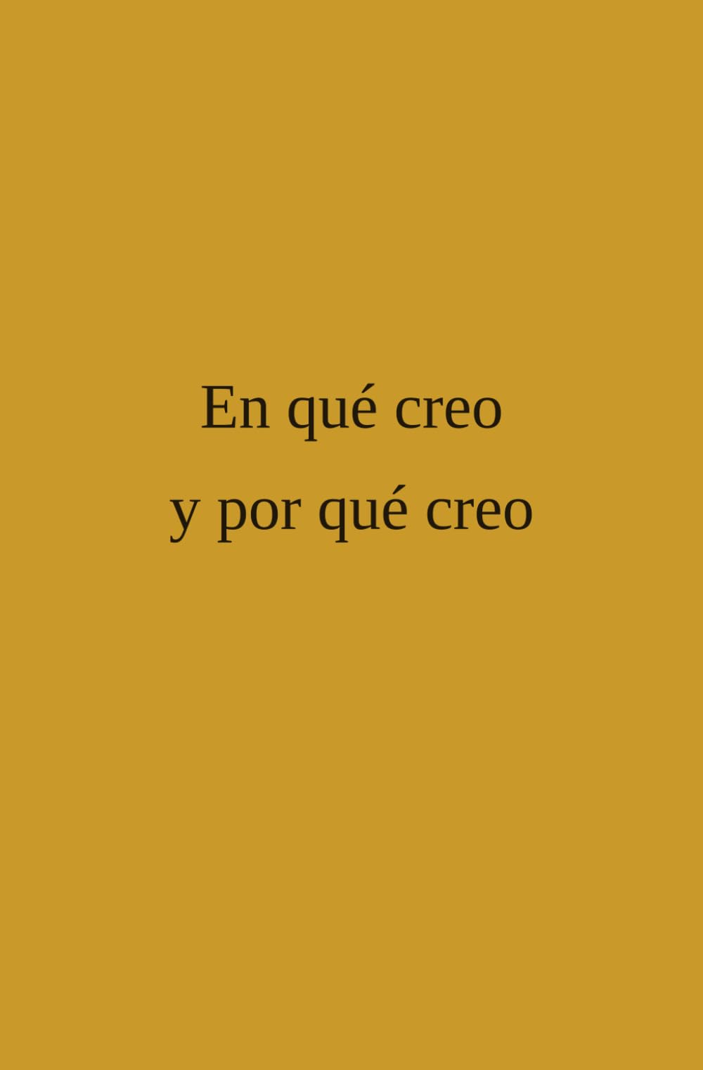 En qué creo y porqué creo