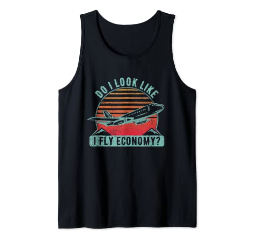 Do I Look Like I Fly Economy Design Travel Travel Funny Camiseta sin Mangas