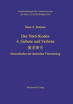 Hardcover Der Yoro-Kodex: 4: Gebote Und Verbote. Generalindex Der Deutschen Ubersetzung [German] Book