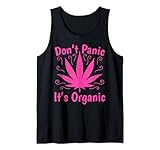 Don't Panic It's Organic Marijuan Weed Pot Leaf