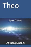 Theo: Space Traveler 1723904503 Book Cover