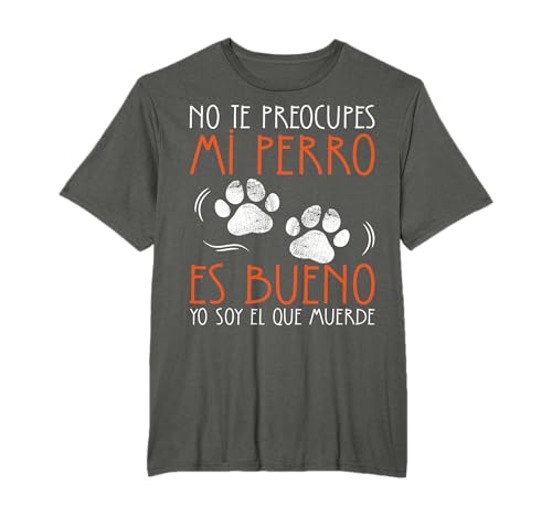 Perros Dueño De Perro No Te Preocupes Mi Perro Es Bueno Camiseta