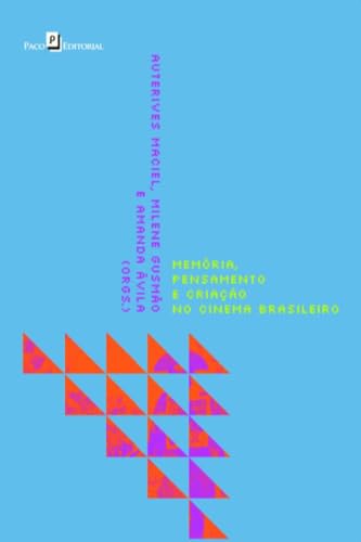 Memória, pensamento e criação no cinema brasileiro: