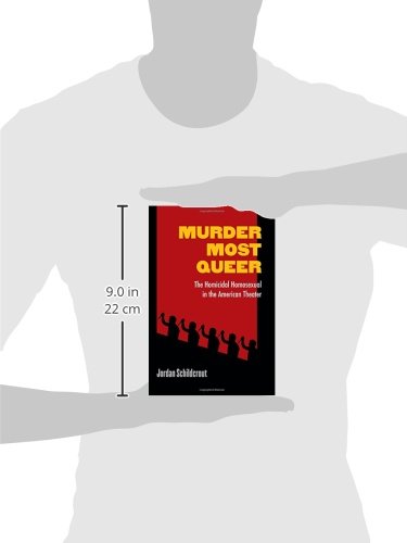 Murder Most Queer: The Homicidal Homosexual In The American Theater (Triangulations: Lesbian/Gay/Queer Theater/Drama/Performance) #TOP2
