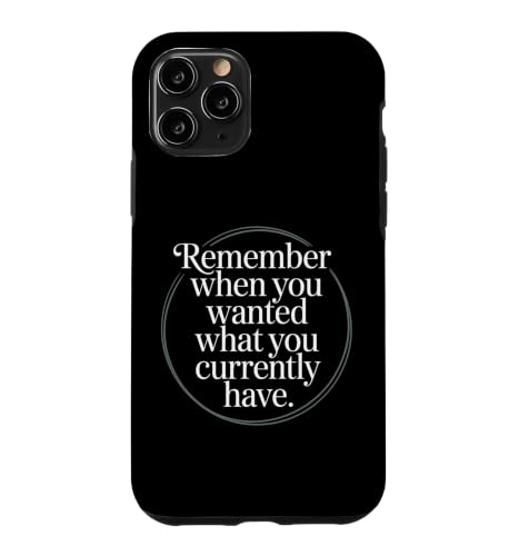 Remember When You Wanted What You Currently Have ���� �X�}�z�P�[�X iPhone 11 Pro �p