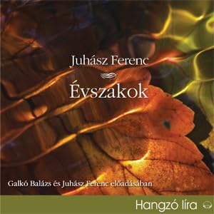 Juhász Ferenc: Évszakok - hangoskönyv / a költő és Galkó Balázs előadásában / Hungarian Audio Book