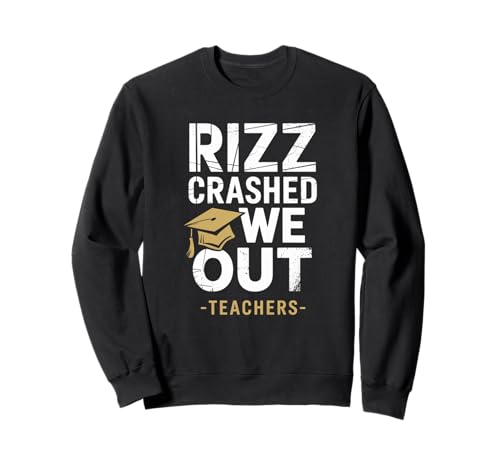 Rizz Crashed Teacher Last Day Of School fun Sudadera