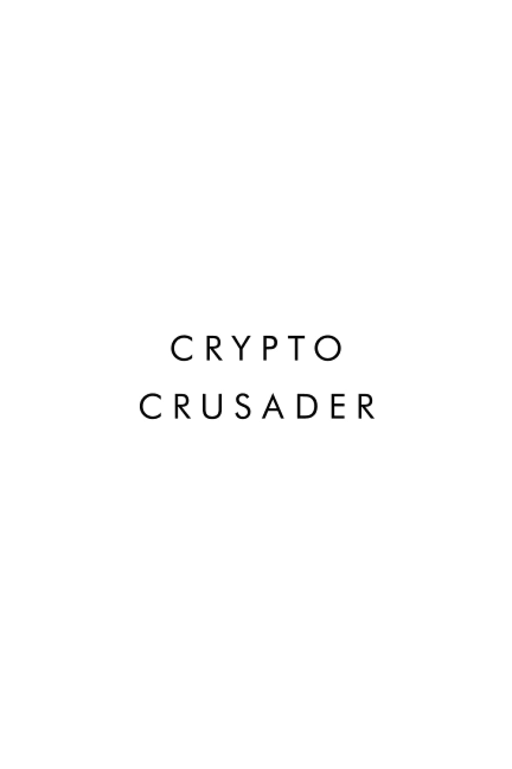 Crypto Crusader A Perfect Gift For Any Crypto Currency Trader | Desertcart  Seychelles