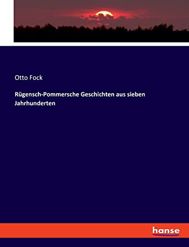 Rügensch-Pommersche Geschichten aus sieben Jahrhunderten (German Edition)