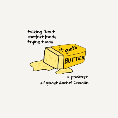 It Gets Butter - Rachel Covello