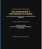 THE SPONSORSHIP & PARTNERSHIP PLAYBOOK: BOOK 3 OF THE EVENT & ARTIST SUCCESS SERIES (The Event And Artist Promotion Playbook)