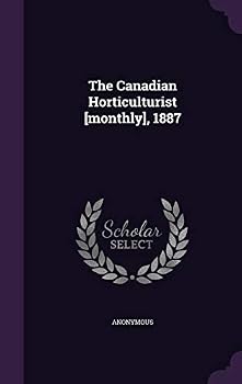Hardcover The Canadian Horticulturist [Monthly], 1887 Book