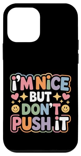 I'm Nice But Don't Push It ���ӋC�ȑԓx�̐��i - �X�}�z�P�[�X iPhone 12 mini �p