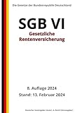 SGB VI - Gesetzliche Rentenversicherung, 8. Auflage 2024: Die Gesetze der Bundesrepublik Deutschland