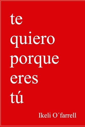 Te Quiero Porque Eres Tú