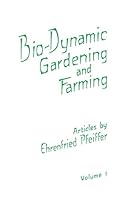 Bio-Dynamic Gardening and Farming: Volume 1 (Bio-Dynamic Gardening and Farming, 1) 195756928X Book Cover
