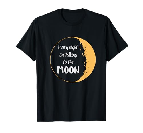 Every Night I’m Talking to The Moon Aesthetic Space T-Shirt