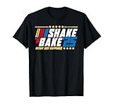 Shake And Bake 25 That Just Happened T-Shirt